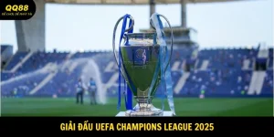 Giải đấu UEFA Champions League 2025