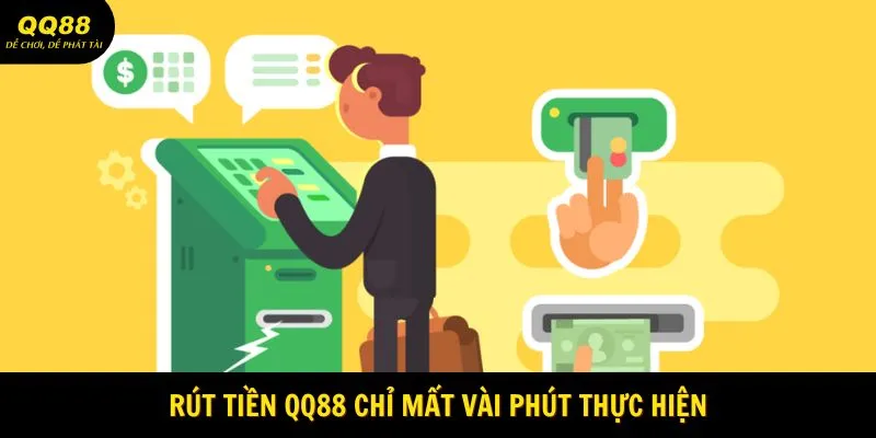 Rút tiền QQ88 chỉ mất vài phút thực hiện