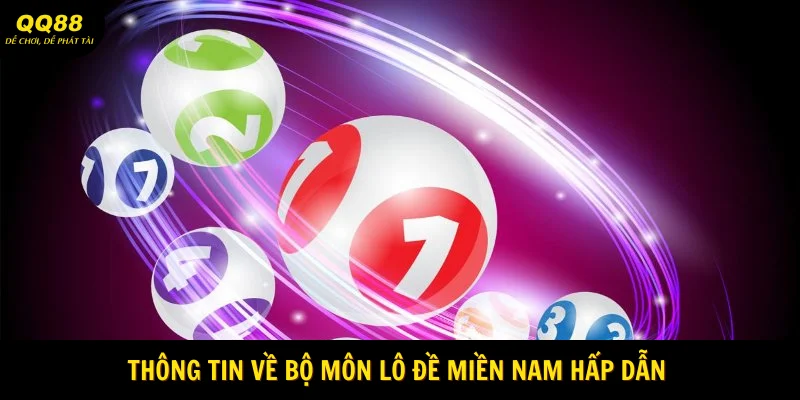 Thông tin về bộ môn lô đề Miền Nam hấp dẫn 